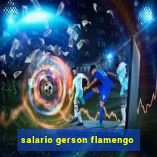 salario gerson flamengo